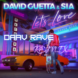 David Guetta & Sia - Let\'s Love (Daav Rave Remix)