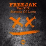 Freejak, TLX - Streets Of Love (Extended Mix)