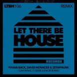 Yvvan Back, David Novacek & Zetaphunk - I Can Make It (Sebb Junior Remix)