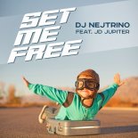 DJ Nejtrino, JD Jupiter - Set Me Free (Cover)