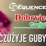 Dobryje Grajki & Sequence - Czużyje Guby