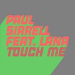 Paul Sirrell feat. Lana C - Touch Me (Extended Mix)