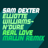 Sam Dexter feat. Elliotte Williams-N\'Dure - Real Love (Mallin\'s \'Sweet Touch\' Extended Remix)