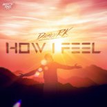 Damien RK - How I Feel (Edit)