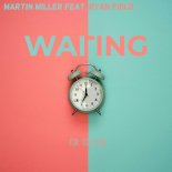 Martin Miller feat. Ryan Green - Waiting (For Too Long) (Edit)