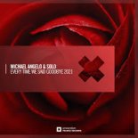 Michael Angelo & Solo - Every Time We Said Goodbye 2021 (Extended Mix)