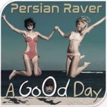 Persian Raver - A Good Day