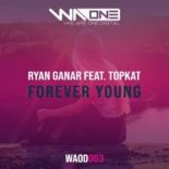 Ryan Ganar Ft Topkat - Forever Young (Extended Mix)