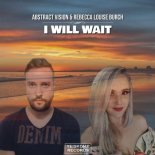 Abstract Vision feat. Rebecca Louise Burch - I Will Wait (Extended Mix)