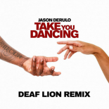 Jason Derulo - Take You Dancing (Deaf Lion Radio Remix)