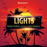 Yellow Killerz & Greg Gold & Markus - Lights (Original Mix)