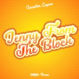 Jennifer Lopez - Jenny From The Block (NRS Remix)