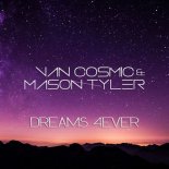 Van Cosmic & Mason Tyler - Dream 4Ever (Extended Mix)