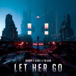 Behmer, B3NTE & The High - Let Her Go