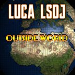 Luca Lsdj - Outside World (Original Mix)