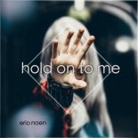 Erio Noen - Hold On To Me (Original Mix)