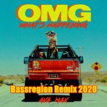 Ava Max - OMG What\'s Happening (Bassregion Remix 2020)