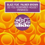 Blaze feat. Palmer Brown - Do You Remember House? (Bob Sinclar & The Cube Guys Extended Remix)