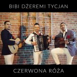 Bibi & Dżeremi & Tycjan - Czerwona Róża (Radio Edit)