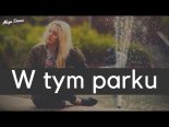 Arek Kopaczewski - W Tym Parku (Z Rep. Mega Dance)