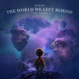 KSHMR feat. KARRA - The World We Left Behind (Original Mix)