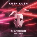 Kush Kush & Sickmellow feat. Kazhi - Blacklight (Club Mix)