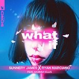 Sunnery James, Ryan Marciano feat. Hannah Ellis - What If (Extended Mix)