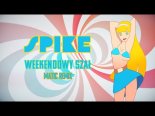 Spike - Weekendowy Szał (MatiC Remix)