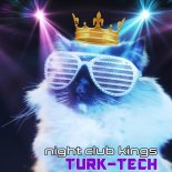 Turk-Tech - Night Club Kings (Rave Extended Mix)