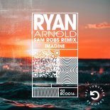 Ryan Arnold - Imagine (Sam Robs Remix)