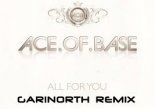 Ace of Base - All for You (Garinorth Remix)