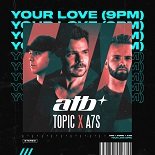 ATB x Topic, A7S - Your Love (Extended Mix)