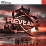 Deekey, Revealed Recordings - Without You (Extended Mix)
