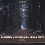 DJ Gollum & Empyre One & King & White - Escape (Hype Extended Mix)