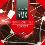 Melofellaz Feat. Heidi - Connect (NaXwell Remix Edit)