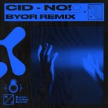 CID - No! (BYOR Extended Remix)