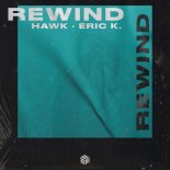 Hawk & Eric K. - Rewind (Extended Mix)