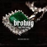 Brohug - Fake Fake Fake (Original Mix)