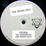 Celeda - The Underground (Ben Decent Edit)