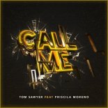 Tom Sawyer feat. Priscila Moreno - Call Me (Original Mix)