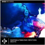 MadTing & Teseo feat. PRYVT RYN - Breathe (Extended Mix)