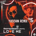 Rompasso & Leony - Love Me (Yudzhin Radio Remix)