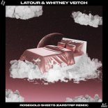 LaTour, Whitney Veitch - Rosegold Sheets (Earstrip Extended Remix)