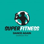 SuperFitness - Dance Again (Workout Mix 132 bpm)