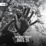 Two Minds Project - Hate Ya (Extended Mix)
