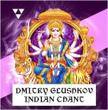 Dmitry Glushkov - Indian Chant (Radio Edit)