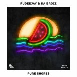 Rudeejay & Da Brozz - Pure Shores (Extended Mix)