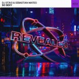 DJ St3v3 & Sebastian Mateo - So Sexy (Extended Mix)