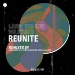 Lasso the Sun & WildVibes - Reunite (Wildhearts & Chris Like Edit Remix)