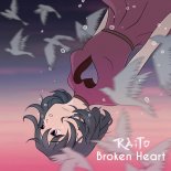 Raito - Broken Heart